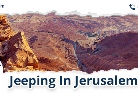 Jeeping In Jerusalem: Discover Jerusalem’s Hidden Treasures