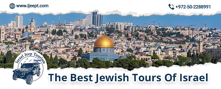 The Best Jewish Tours Of Israel
